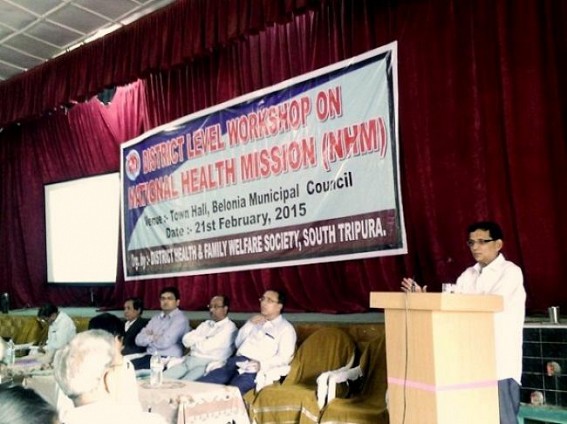 Belonia : District Level Workshop on National Health Mission(NHM) held Belonia : District Level Workshop on National Health Mission(NHM) held